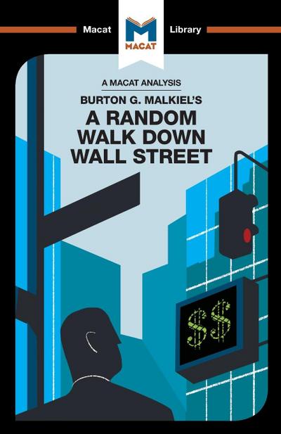 An Analysis of Burton G. Malkiel’s A Random Walk Down Wall Street