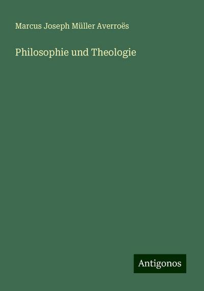 Averroës, M: Philosophie und Theologie