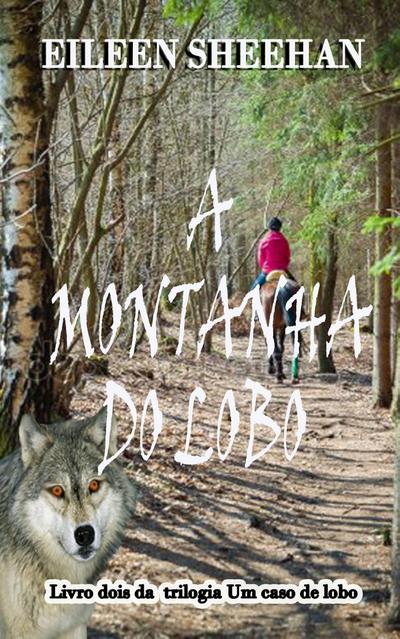 A Monthanha do Lobo (trilogia do caso do lobo, #2)