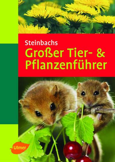 Steinbachs Grosser Tier- & Pflanzenführer