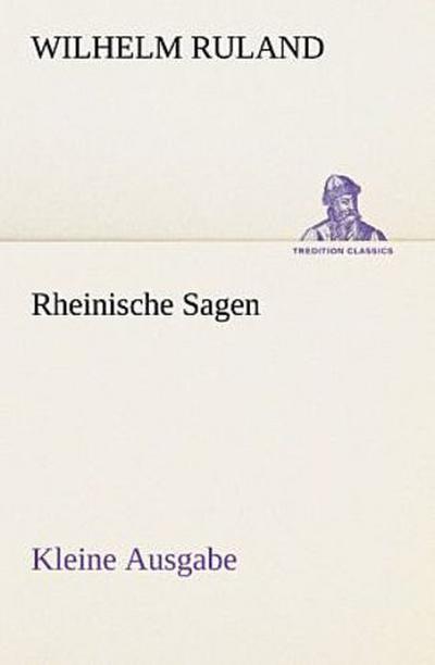 Rheinische Sagen - Kleine Ausgabe