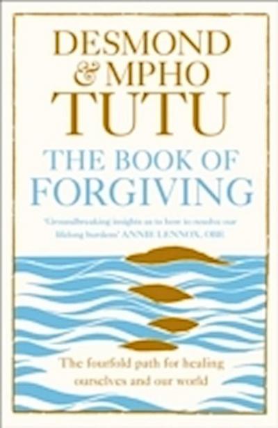 Book of Forgiving: The Fourfold Path for Healing Ourselves and Our World