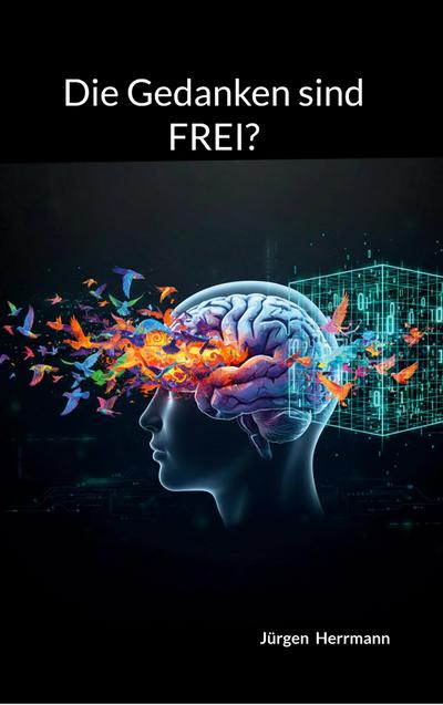 Die Gedanken sind FREI?
