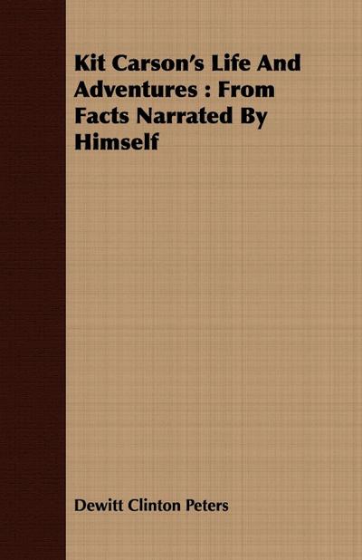 Kit Carson’s Life And Adventures