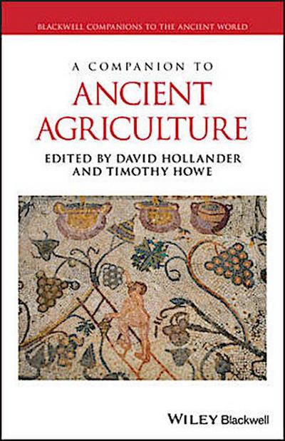 A Companion to Ancient Agriculture