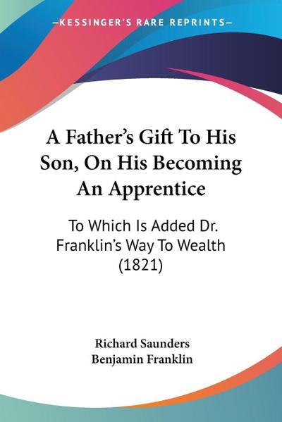 A Father’s Gift To His Son, On His Becoming An Apprentice
