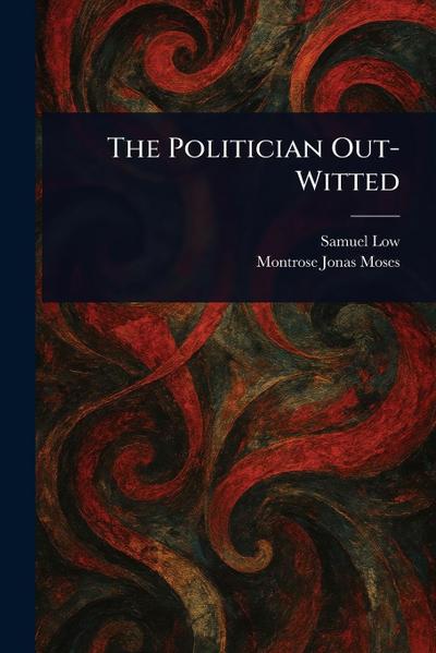 The Politician Out-Witted