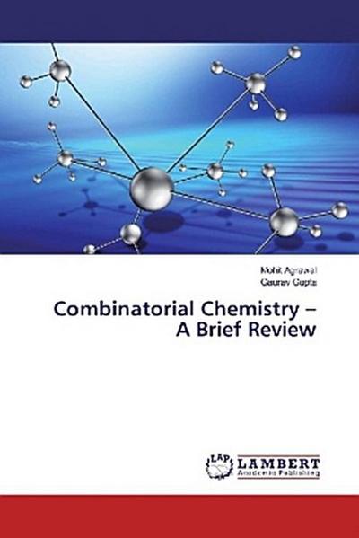 Combinatorial Chemistry - A Brief Review