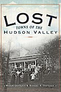 Lost Towns of the Hudson Valley