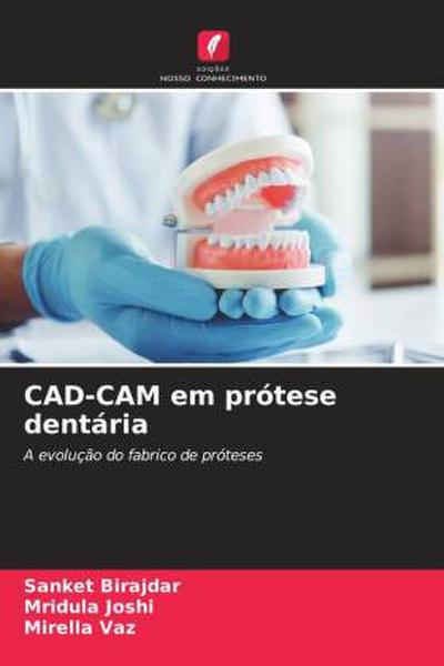CAD-CAM em prótese dentária