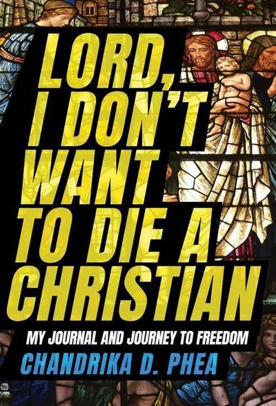 Lord, I Don’t Want to Die a Christian