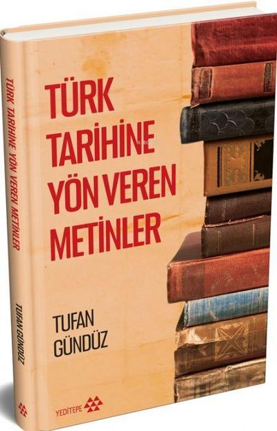 Türk Tarihine Yön Veren Metinler Ciltli