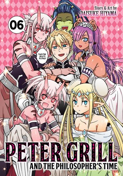 Peter Grill and the Philosopher’s Time Vol. 6