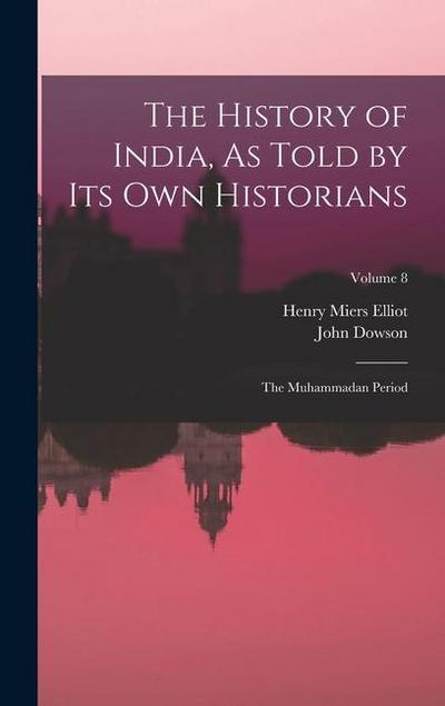 The History of India, As Told by Its Own Historians