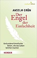 Der Engel der Einfachheit und andere himmlische Boten, die das Leben leichter machen