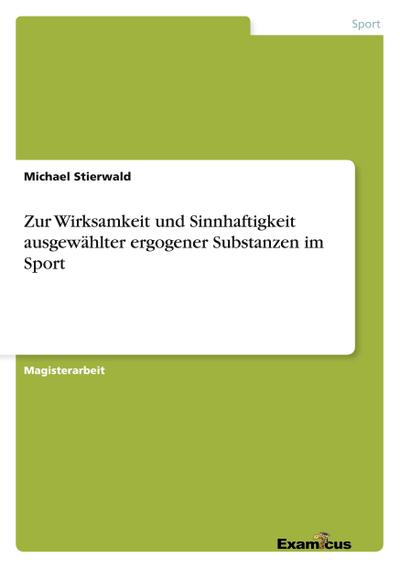 Zur Wirksamkeit und Sinnhaftigkeit ausgewählter ergogener Substanzen im Sport