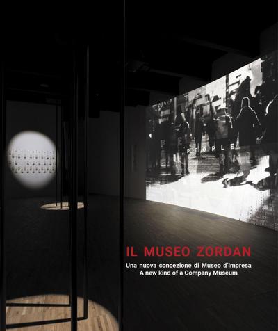 Il museo Zordan. Una nuova concezione di Museo d’impresa-A new kind of a Company Museum