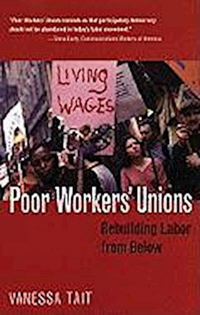 Poor Workers’ Unions: Rebuilding Labor from Below