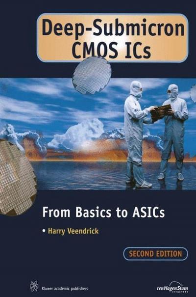 Deep-Submicron CMOS ICS: From Basics to Asics - Harry Veendrick