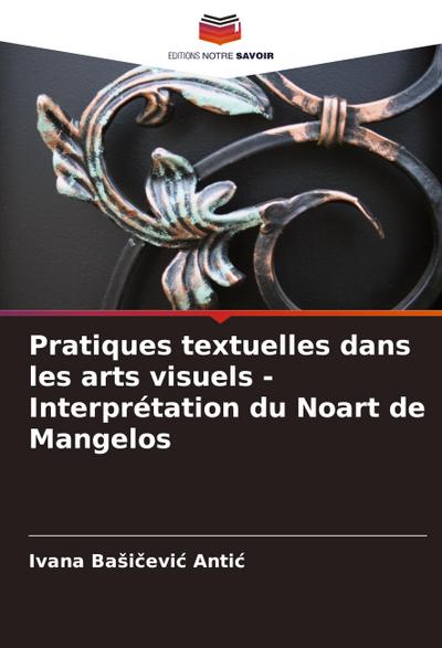 Pratiques textuelles dans les arts visuels - Interprétation du Noart de Mangelos