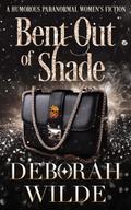 Bent Out of Shade: A Humorous Paranormal Women’s Fiction (Magic After Midlife, #6)