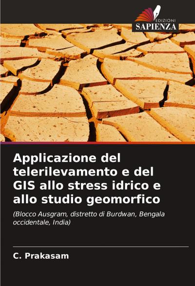 Applicazione del telerilevamento e del GIS allo stress idrico e allo studio geomorfico