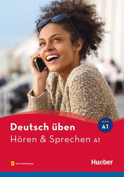 Deutsch üben Hören & Sprechen A1. Buch mit Audios online