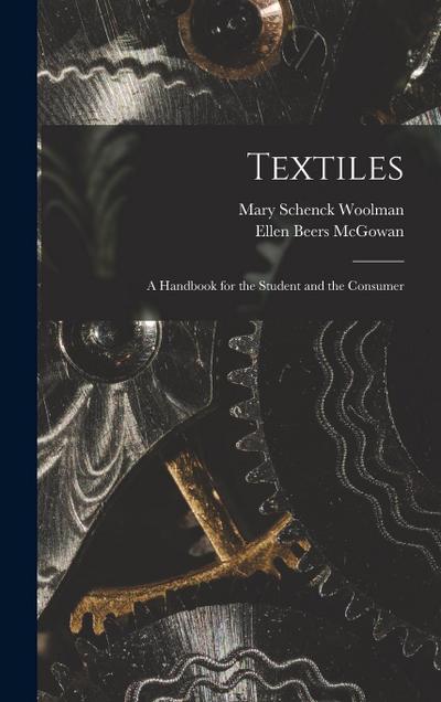 Textiles: A Handbook for the Student and the Consumer