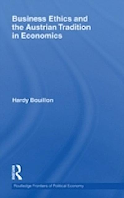 Business Ethics and the Austrian Tradition in Economics