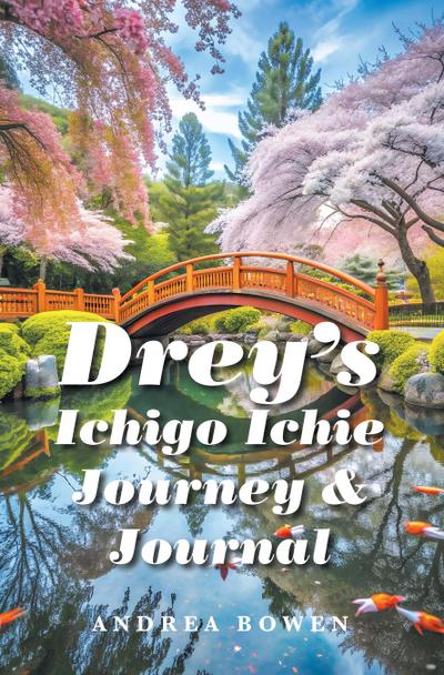 Drey’s Ichigo Ichie Journey & Journal