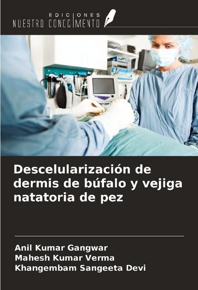 Descelularización de dermis de búfalo y vejiga natatoria de pez