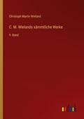 C. M. Wielands sämmtliche Werke