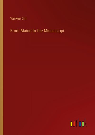 From Maine to the Mississippi