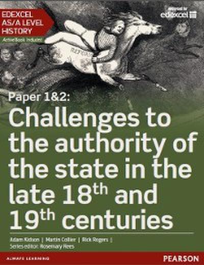 Edexcel AS/A Level History, Paper 1&2: Challenges to the authority of the state in the late 18th and 19th centuries eBook edition