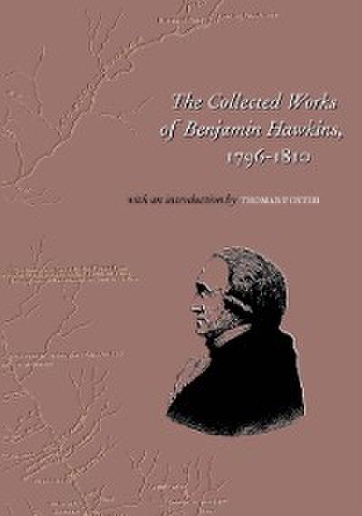 Collected Works of Benjamin Hawkins, 1796-1810