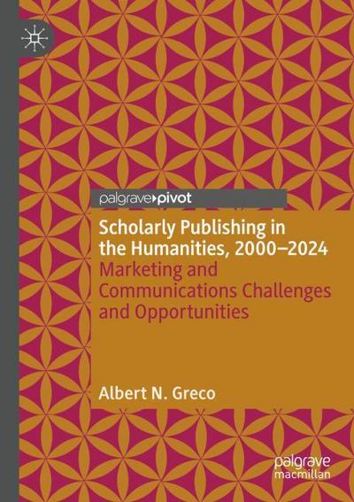 Scholarly Publishing in the Humanities, 2000-2024