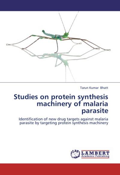 Studies on protein synthesis machinery of malaria parasite