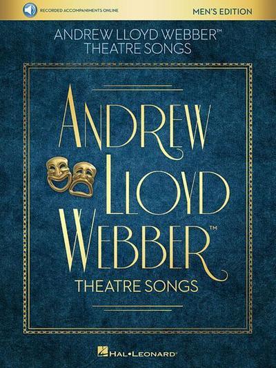 Andrew Lloyd Webber Theatre Songs - Men’s Edition: 12 Songs in Full, Authentic Editions, Plus "16-Bar" Audition Versions