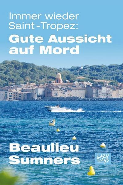 Immer wieder Saint-Tropez: Gute Aussicht auf Mord