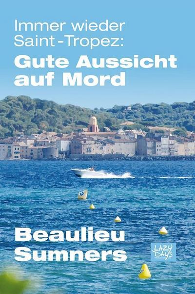 Immer wieder Saint-Tropez: Gute Aussicht auf Mord