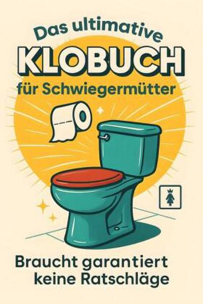 Das ultimative Klobuch für Schwiegermütter