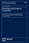 Beteiligungsbezogene Publizität: Ersatz der Systemfunktionen des Kapitalprinzips durch eine Investorenpublizität im Recht der börsennotierten ... Gesellschafts-, Bank- und Kapitalmarktrecht)