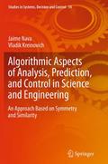 Algorithmic Aspects of Analysis, Prediction, and Control in Science and Engineering