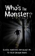 Who’s the Monster? (Classic Monsters Anthology, #2)