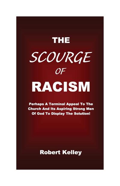 Kelley, R: Scourge Of Racism