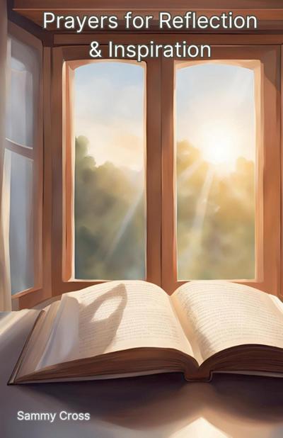 Cross, S: Prayers for Reflection and Inspiration