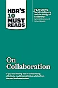 HBR’s 10 Must Reads on Collaboration (with featured article "Social Intelligence and the Biology of Leadership," by Daniel Goleman and Richard Boyatzis)