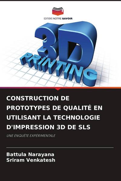CONSTRUCTION DE PROTOTYPES DE QUALITÉ EN UTILISANT LA TECHNOLOGIE D’IMPRESSION 3D DE SLS
