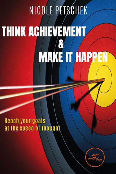 THINK ACHIEVEMENT & MAKE IT HAPPEN (BUILD UNIVERSES)