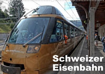 Schweizer Eisenbahn (Wandkalender 2022 DIN A2 quer)